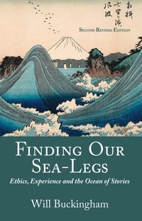 Image 1 of Finding Our Sea-Legs: Ethics, Experience and the Ocean of Stories, Will Buckingham (2019)