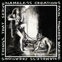 Nameless Creations "Pain-Powered Machine / Things That Serve" 7"