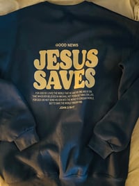 Image 1 of Jesus Saves sweatshirt