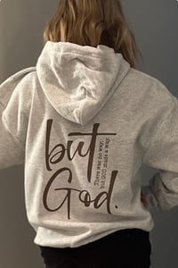 Image 1 of But God hoodie