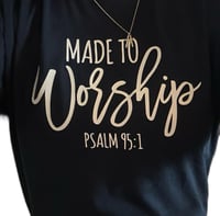 Made to worship tee