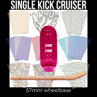 Image of Single Kick Cruiser - Choose Your Bottom Ply & Size