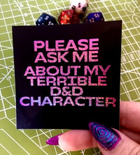 Image 2 of Please Ask Me About My Terrible D&D Character Sticker