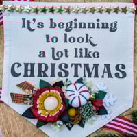Image 2 of It's Beginning to Look a Lot Like Christmas Fabric Banner with Felt Flowers