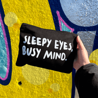 Image 2 of Sleepy Eyes, Busy Mind - Pouch