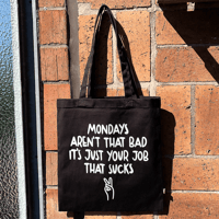 Image 2 of MONDAYS aren’t that bad… - Tote Bag black