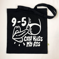 Image 2 of 9-5 CAN KISS MY ASS - TOTE BAG BLACK or GREY