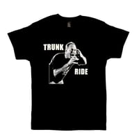 Image 1 of Trunk Ride For Our Own Good For Their Evil T-Shirt