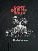 Image of DON'T GO IN THE HOUSE T-SHIRT size LARGE