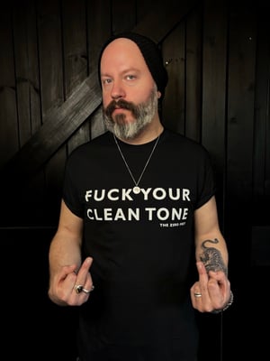 Image of FUCK YOUR CLEAN TONE TEE