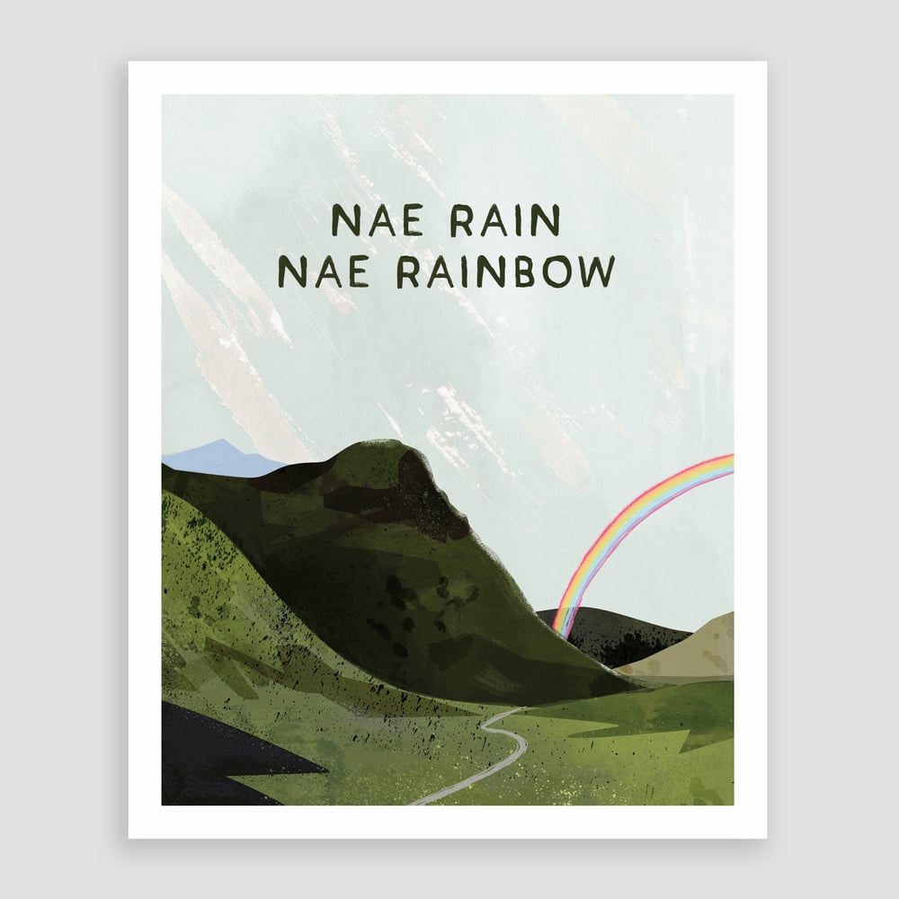Image of 'Nae Rain, Nae Rainbow' (Print)