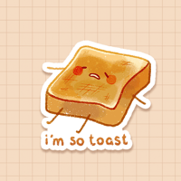 "I'm so Toast" Sticker
