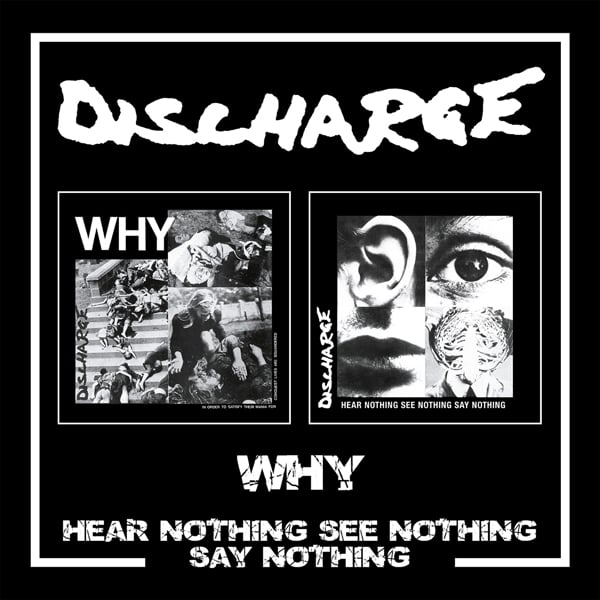 Image of DISCHARGE -"WHY/HEAR NOTHING SEE NOTHING SAY NOTHING" 2xCD