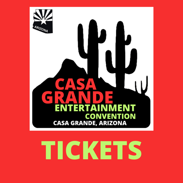 Image of CASA GRANDE ENTERTAINMENT CONVENTION TICKET (Early Bird Price)