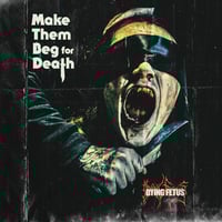 Image 1 of Dying Fetus - Make Them Beg For Death - CD