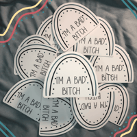 Image 1 of I'm a bad bitch sticker