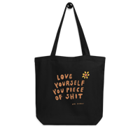 Image 1 of Love Yourself You Piece Of Shit Eco Tote Bag