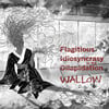 Flagitious Idiosyncrasy in the Dilapidation - Wallow 12"