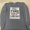 What's More Punk? Comfort Colors Longsleeve