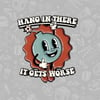 Hang In There Enamel Pin