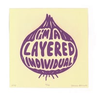 Image 3 of I'm a Layered Individual -  Screenprint