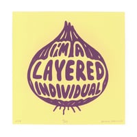Image 4 of I'm a Layered Individual -  Screenprint