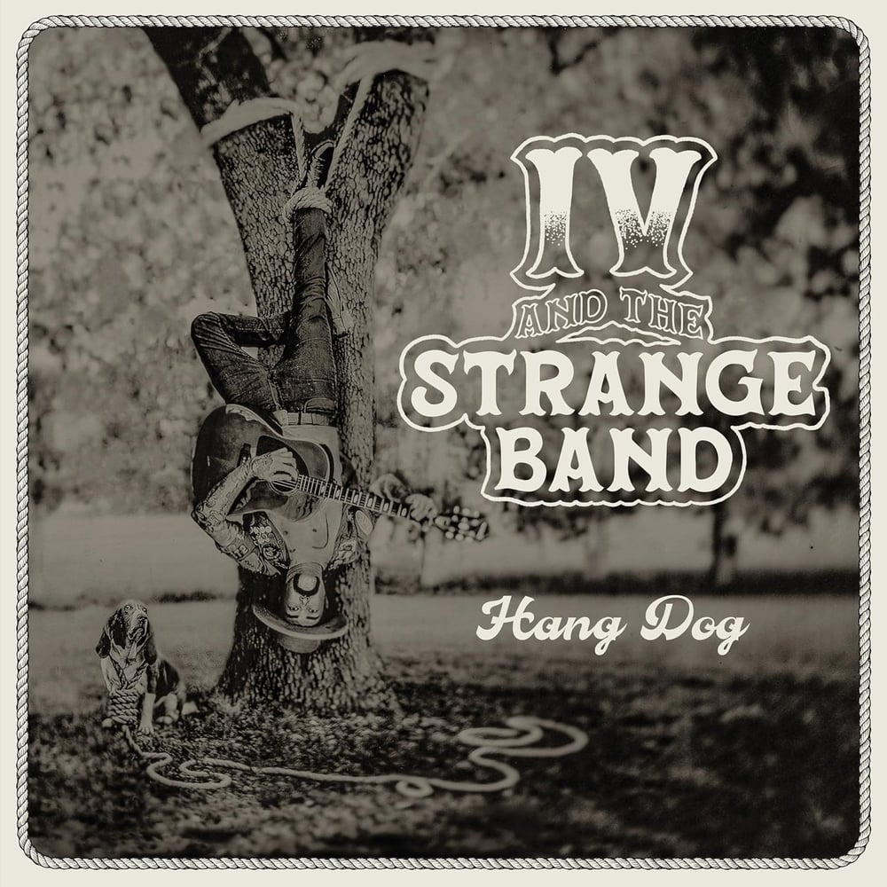 IV & the Strange Band - Hang Dog