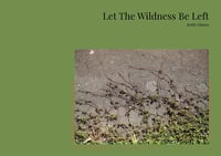 Image 1 of Let The Wildness Be Left
