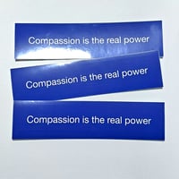 Image 2 of Compassion is the real power Vinyl Sticker