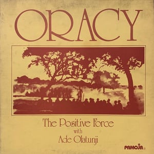 The Positive Force With Ade Olatunji ‎– Oracy (Pamoja Records ‎– US - 1977)