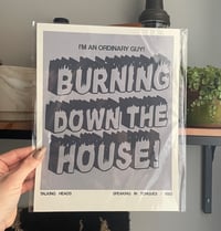 Image 1 of Burning Down The House Print