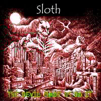 Sloth - The Devil Made Us Do It
