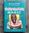 Watermelon Magic: Seeds of Wisdom, Slices of Life, by Wally Amos - SIGNED