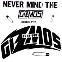 the GIZMOS - "Never Mind The Gizmos, Here's The Gizmos: 1978-1981" LP (Blue Vinyl) 