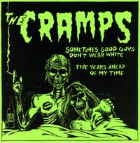 the CRAMPS - "Sometimes Good Guys Don't Wear White" 7" Single (Green Vinyl)