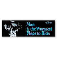 Image 1 of The Thing "Man is The Warmest Place To Hide"  Bumper Sticker