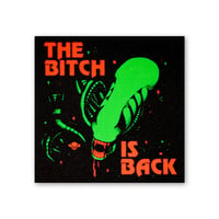 Image 1 of The Bitch Is Back Xenomorph Sticker 