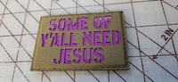 Some of y'all need Jesus
