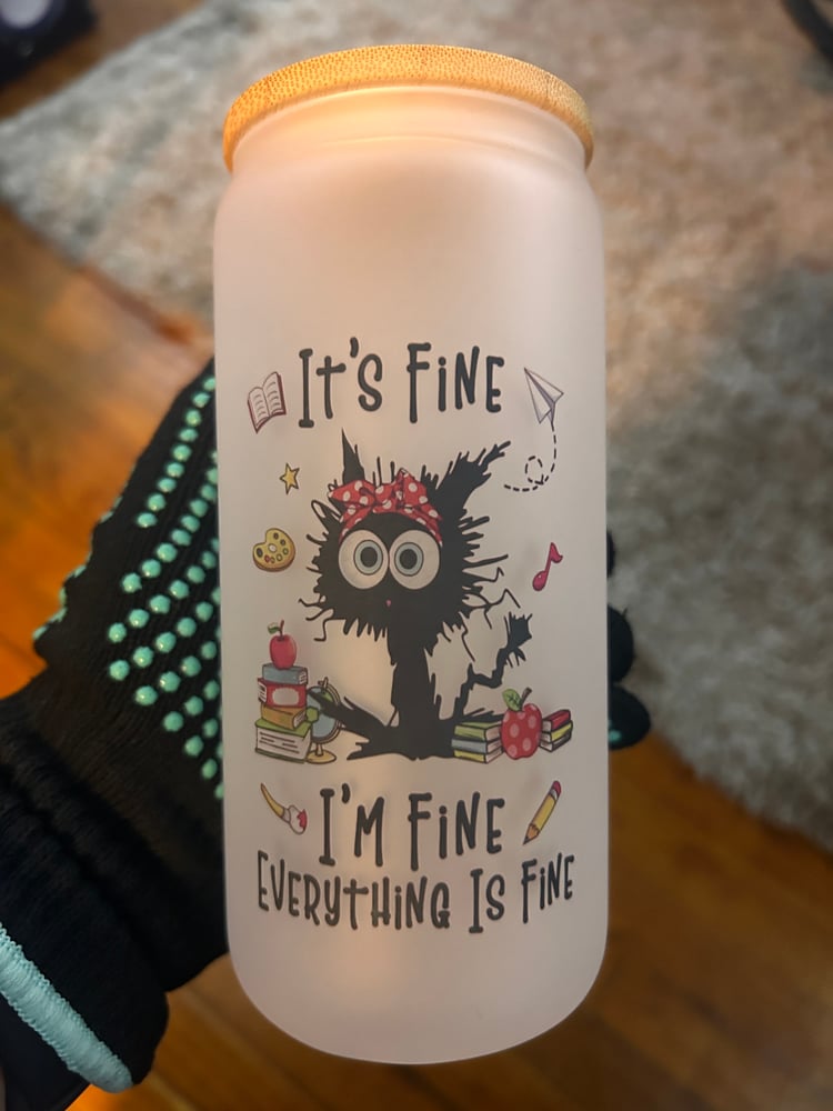 Image of It's Fine Glass Cup