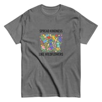Image 5 of Unisex classic tee, Spread Kindness Like Wildflowers Tee