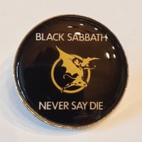 Black Sabbath "Never say die" pin