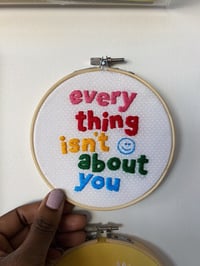 Image 2 of Original Hand Embroidery - “Everything Isn’t About You” - White Dot