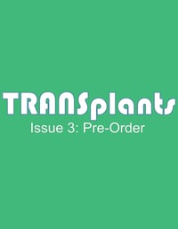 TRANSplants Issue 3 pre-order