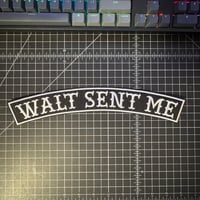 Walt Sent Me - BIG Patch