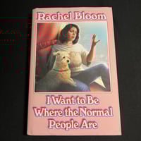 Image 1 of I Want to Be Where the Normal People Are By Rachel Bloom