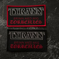 TYRANN - BRINN MED MIG TORREILLES OFFICIAL PATCH