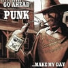 Go Ahead Punk...Make My Day