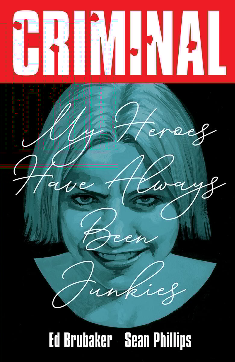 Image of Criminal v8: My Heroes Have Always Been Junkies