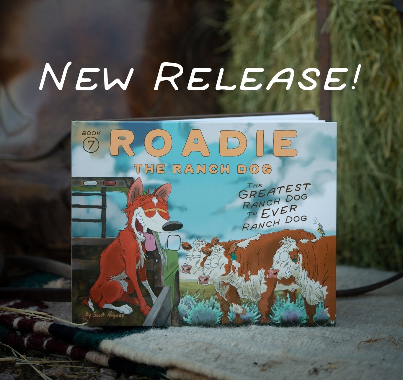 Roadie the Ranch Dog #7 The greatest ranch dog to ever ranch dog