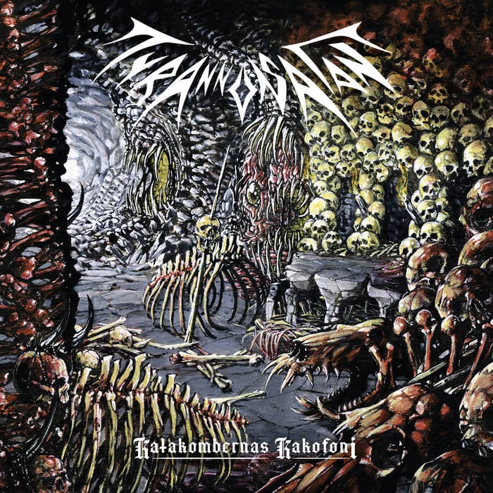 Tyrannosatan – Katakombernas Kakofoni